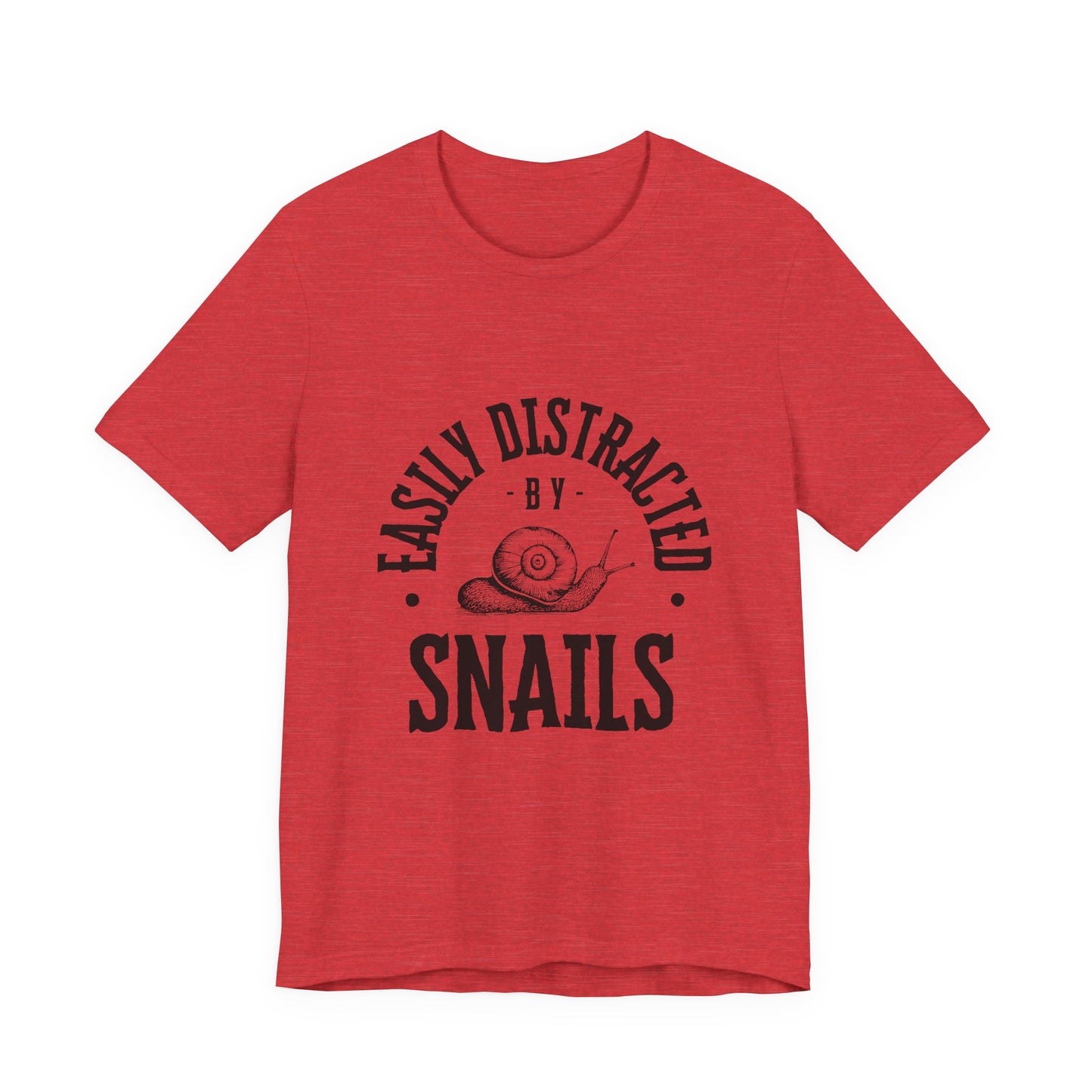 Funny Snail Unisex Tee - Easily Distracted by Snails Shirt