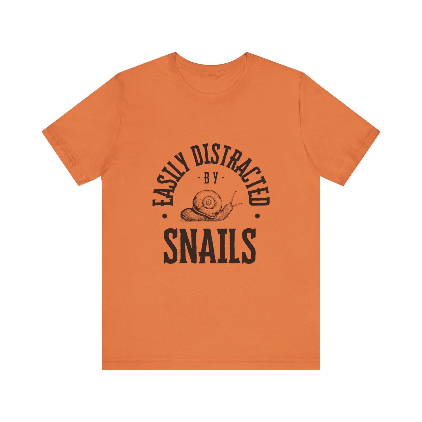 Funny Snail Unisex Tee - Easily Distracted by Snails Shirt