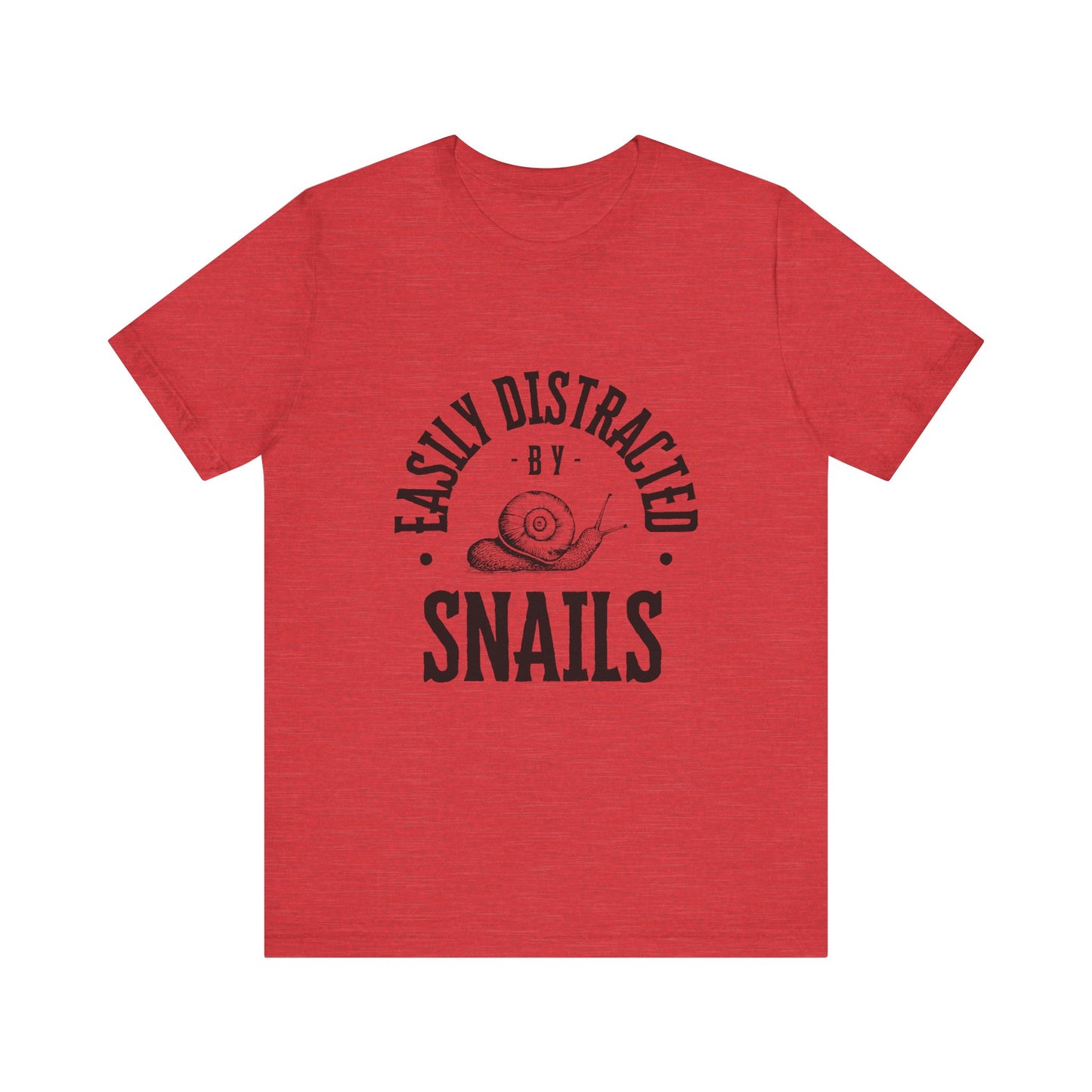 Funny Snail Unisex Tee - Easily Distracted by Snails Shirt
