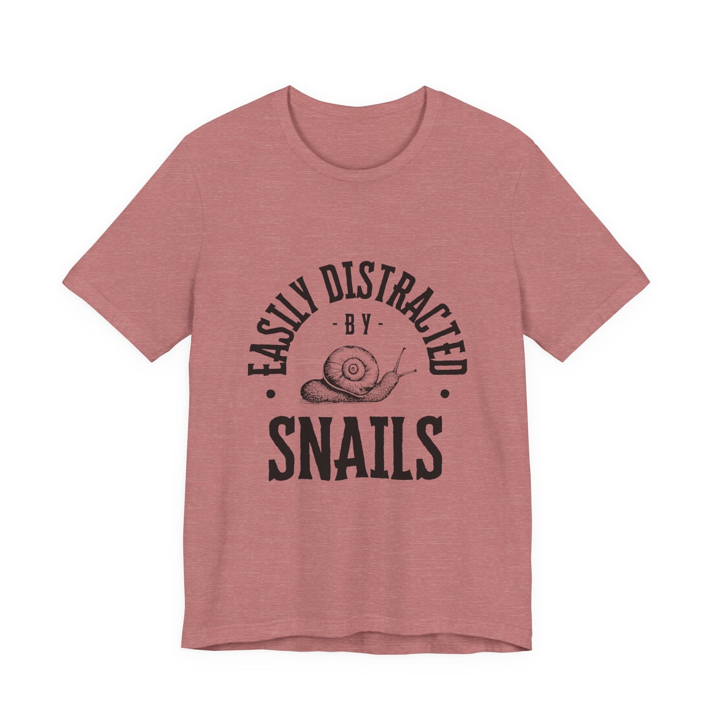 Funny Snail Unisex Tee - Easily Distracted by Snails Shirt