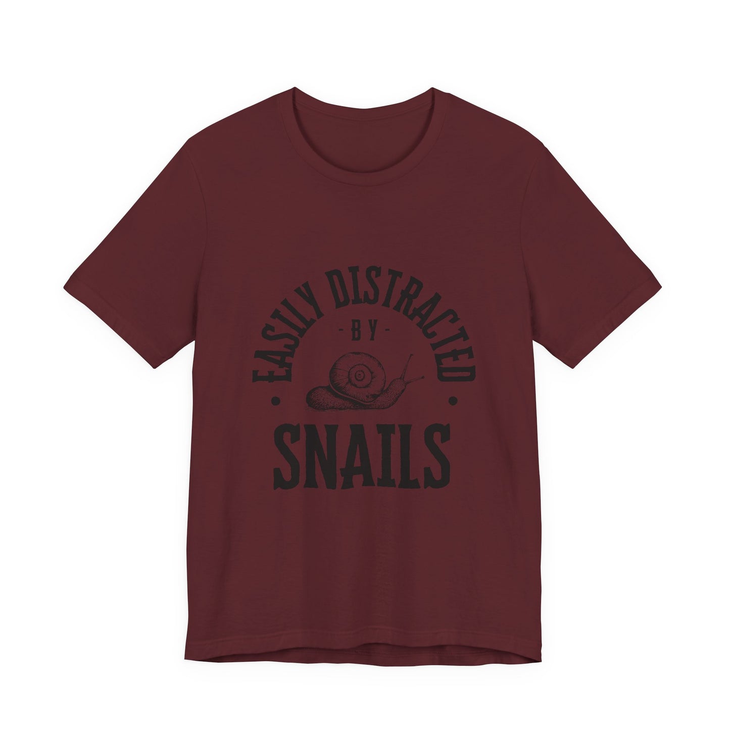 Funny Snail Unisex Tee - Easily Distracted by Snails Shirt