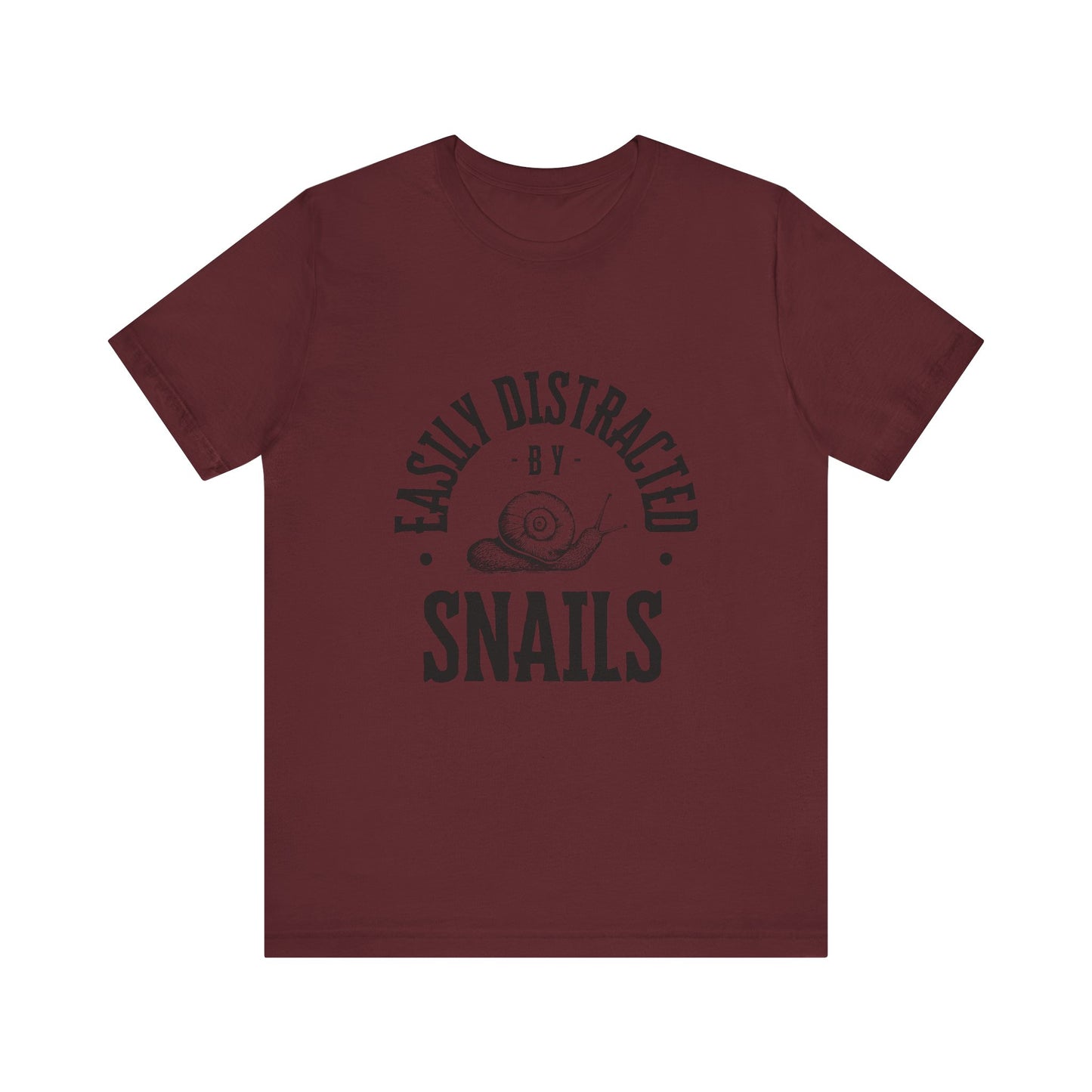 Funny Snail Unisex Tee - Easily Distracted by Snails Shirt